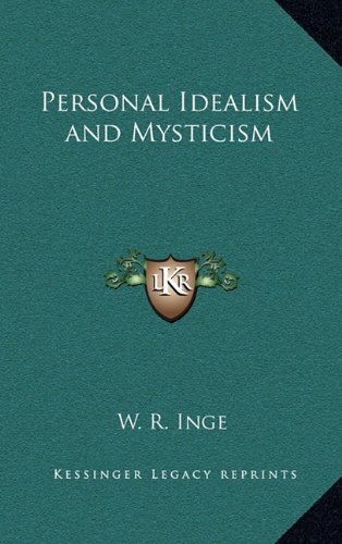 Personal Idealism and Mysticism (9781163314081) by Inge, W. R.