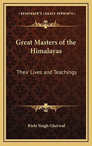 9781163314319: Great Masters of the Himalayas: Their Lives and Teachings