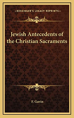 9781163314869: Jewish Antecedents of the Christian Sacraments