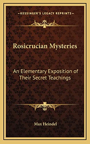 9781163315262: Rosicrucian Mysteries: An Elementary Exposition of Their Secret Teachings