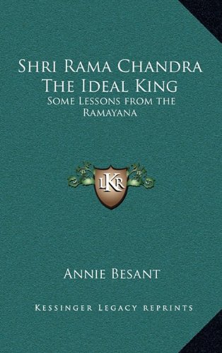 9781163315668: Shri Rama Chandra the Ideal King: Some Lessons from the Ramayana