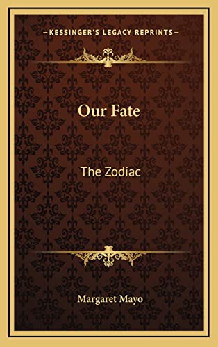 9781163316016: Our Fate: The Zodiac