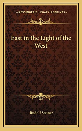 East in the Light of the West (9781163316733) by Steiner, Dr Rudolf