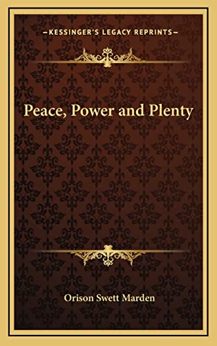 9781163317099: Peace, Power and Plenty