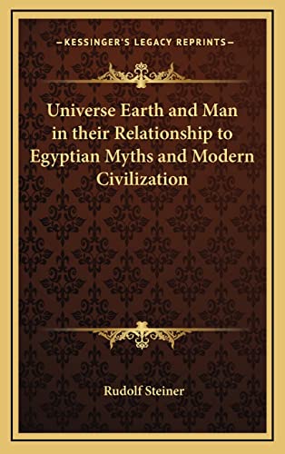 9781163317303: Universe Earth and Man in their Relationship to Egyptian Myths and Modern Civilization