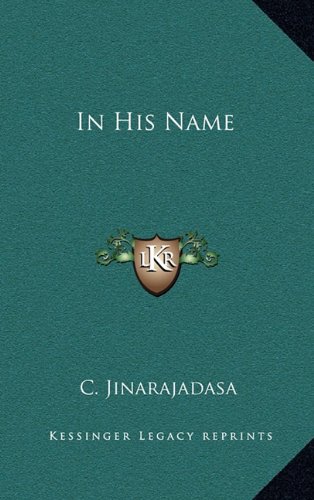 In His Name (9781163317587) by Jinarajadasa, C.