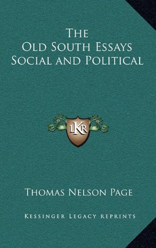 The Old South Essays Social and Political (9781163319864) by Page, Thomas Nelson