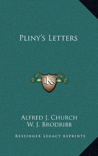 Pliny's Letters (9781163320518) by Church, Alfred J.; Brodribb, W. J.
