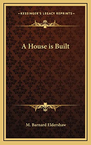 9781163320730: A House is Built