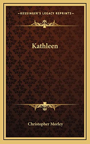 Kathleen (9781163320891) by Morley, Christopher