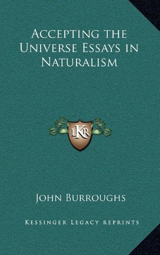 Accepting the Universe Essays in Naturalism (9781163320990) by Burroughs, John