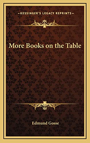 More Books on the Table (9781163321355) by Gosse, Edmund