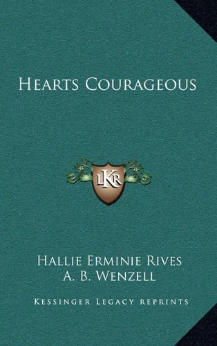 Hearts Courageous (9781163322574) by Rives, Hallie Erminie