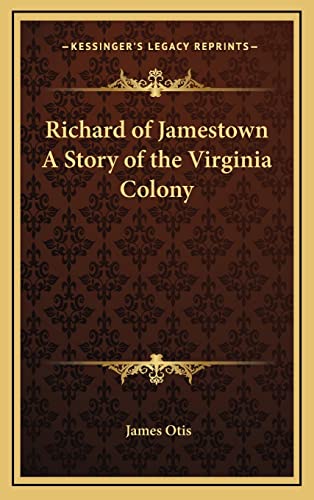 9781163324806: Richard of Jamestown A Story of the Virginia Colony