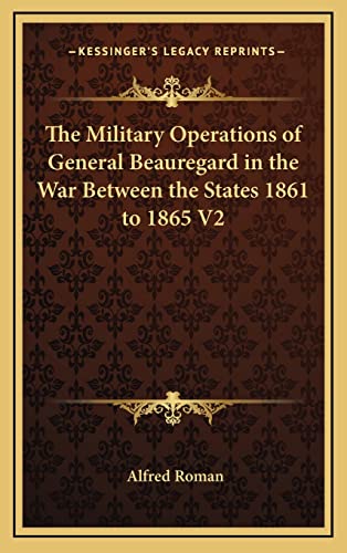 9781163324813: The Military Operations of General Beauregard in the War Between the States 1861 to 1865 V2