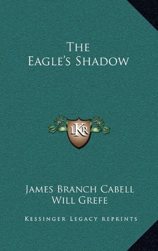 The Eagle's Shadow (9781163326602) by Cabell, James Branch