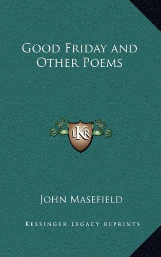 Good Friday and Other Poems (9781163329016) by Masefield, John