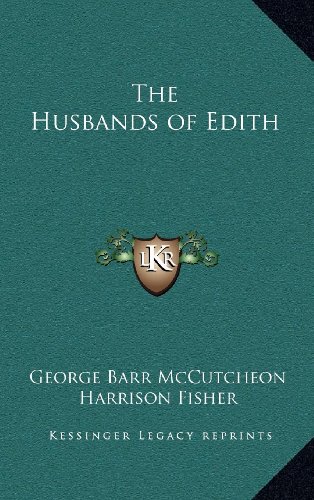 The Husbands of Edith (9781163329337) by McCutcheon, George Barr