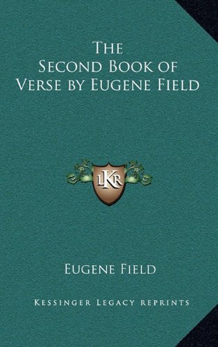 The Second Book of Verse by Eugene Field (9781163329795) by Field, Eugene
