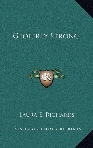 Geoffrey Strong (9781163332320) by Richards, Laura E.