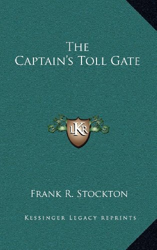 The Captain's Toll Gate (9781163334638) by Stockton, Frank R.