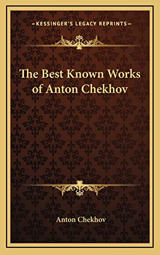 The Best Known Works of Anton Chekhov (9781163335680) by Chekhov, Anton