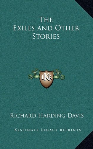 The Exiles and Other Stories (9781163336199) by Davis, Richard Harding