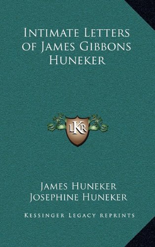 Intimate Letters of James Gibbons Huneker (9781163336694) by Huneker, James