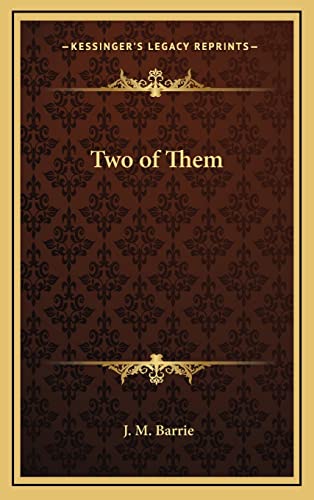 Two of Them (9781163337196) by Barrie, J M