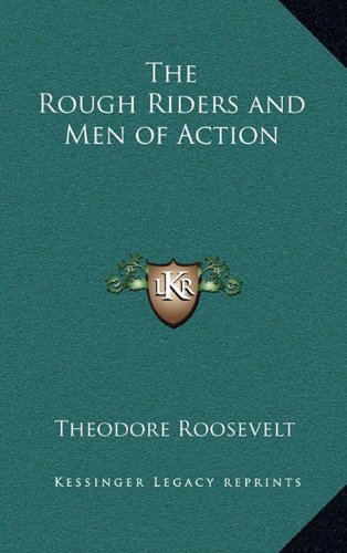 The Rough Riders and Men of Action (9781163338797) by Roosevelt, Theodore