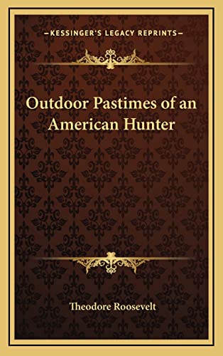 9781163342411: Outdoor Pastimes of an American Hunter