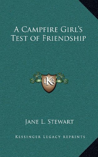 A Campfire Girl's Test of Friendship (9781163342527) by Stewart, Jane L.