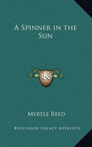 A Spinner in the Sun (9781163342909) by Reed, Myrtle