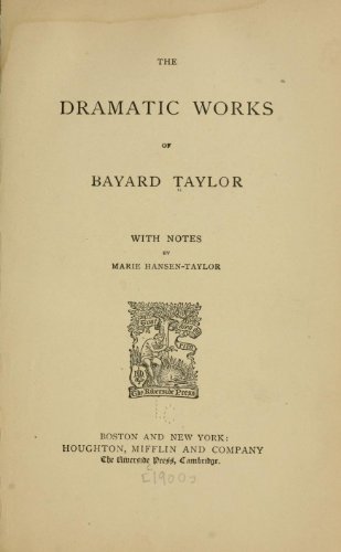 The Dramatic Works of Bayard Taylor (9781163345870) by Taylor, Bayard