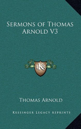 Sermons of Thomas Arnold V3 (9781163345993) by Arnold, Thomas