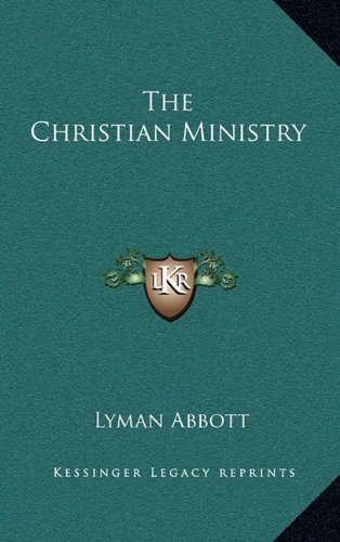 The Christian Ministry (9781163346372) by Abbott, Lyman