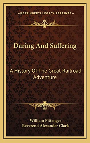 Stock image for Daring and Suffering: A History of the Great Railroad Adventure for sale by THE SAINT BOOKSTORE