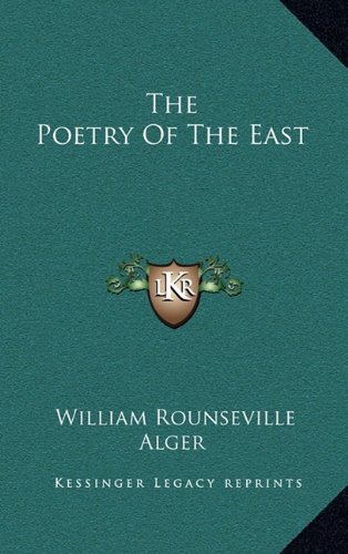 The Poetry Of The East (9781163351833) by Alger, William Rounseville