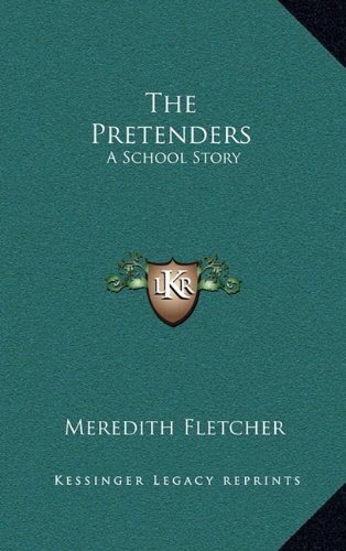 The Pretenders: A School Story (9781163353936) by Fletcher, Meredith