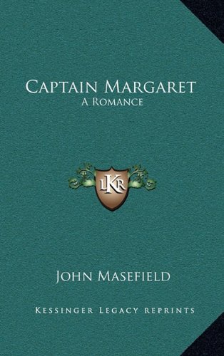 Captain Margaret: A Romance (9781163356876) by Masefield, John