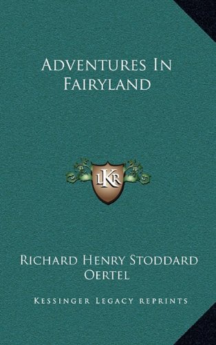 Adventures In Fairyland (9781163358542) by Stoddard, Richard Henry