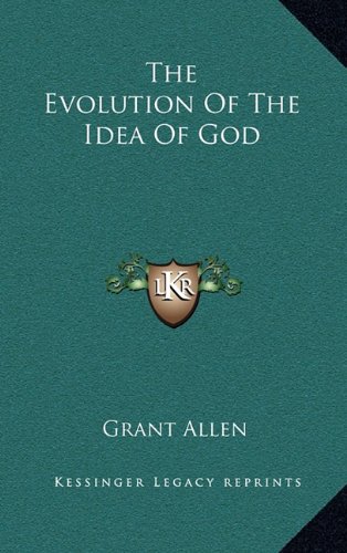 The Evolution Of The Idea Of God (9781163362235) by Allen, Grant