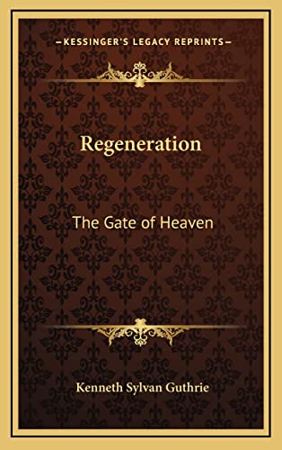 Regeneration: The Gate of Heaven (9781163364840) by Guthrie, Kenneth Sylvan