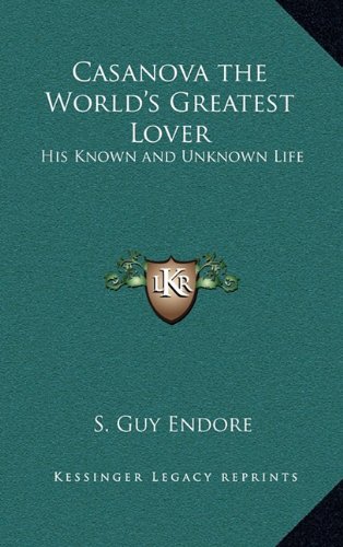 9781163369289: Casanova the World's Greatest Lover: His Known and Unknown Life