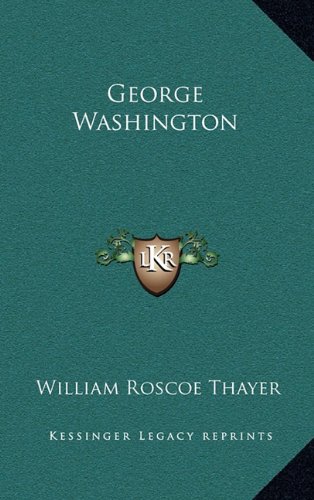 George Washington (9781163371213) by Thayer, William Roscoe