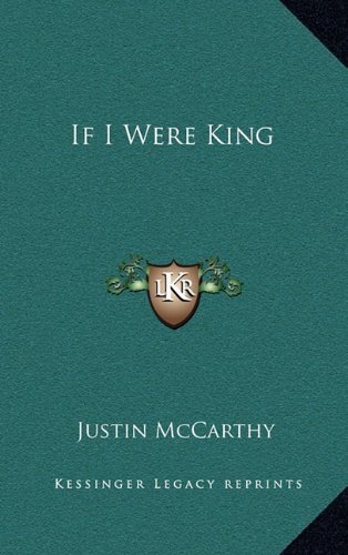 If I Were King (9781163372258) by McCarthy, Justin