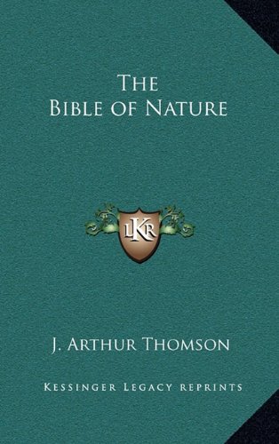 The Bible of Nature (9781163377642) by Thomson, J. Arthur