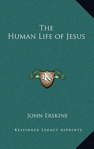 The Human Life of Jesus (9781163379103) by Erskine, John