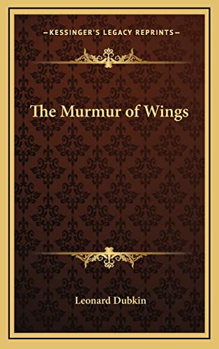 9781163379998: The Murmur of Wings