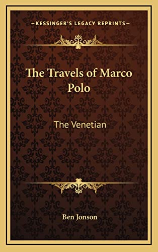 The Travels of Marco Polo: The Venetian (9781163381359) by Jonson, Ben